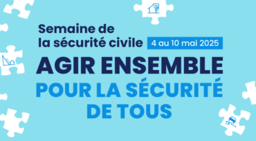 Semaine de la sécurité civile 2025 – Agir ensemble pour la sécurité de tous