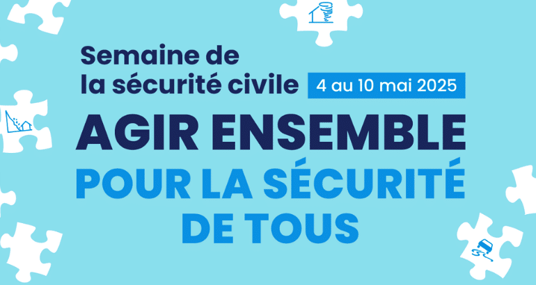 Semaine de la sécurité civile 2025 – Agir ensemble pour la sécurité de tous