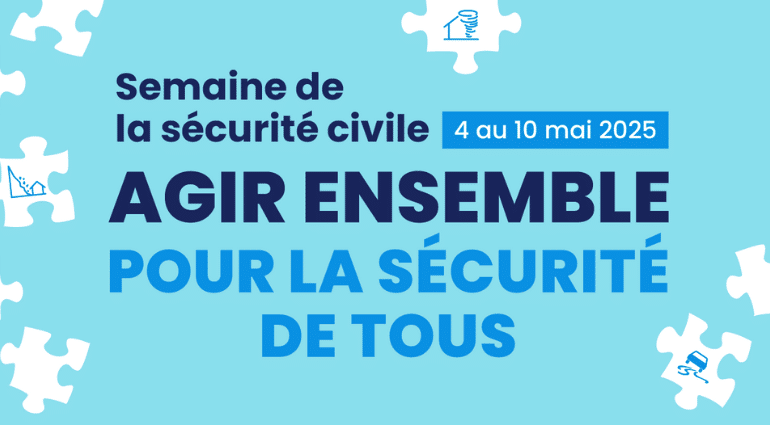 Semaine de la sécurité civile 2025 – Agir ensemble pour la sécurité de tous