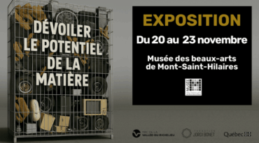 Exposition Dévoiler le potentiel de la matière au MBAMSH du 20 au 23 novembre