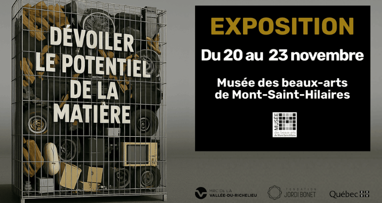 Exposition Dévoiler le potentiel de la matière au MBAMSH du 20 au 23 novembre