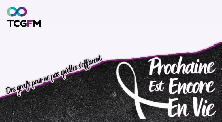 Des grafs pour ne pas qu’elles s’effacent, une deuxième phase d’action pour la campagne #LaProchaineEstEncoreEnVie