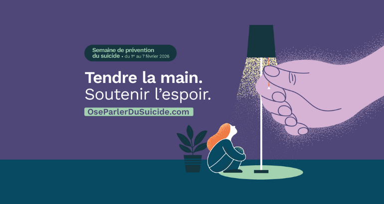 Semaine de prévention du suicide 2026 : Tendre la main. Soutenir l&rsquo;espoir.