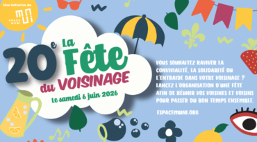 Rassemblez votre voisinage à l&rsquo;occasion de la 20e édition de la Fête du voisinage le 6 juin prochain!