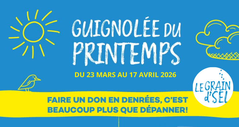 Participez à la Guignolée du printemps organisée par Le Grain d&rsquo;Sel!