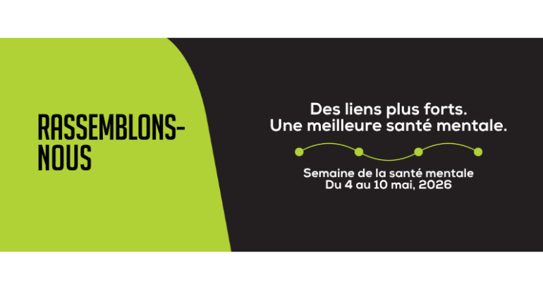 Semaine nationale de la santé mentale 2026 : Rassemblons-nous!